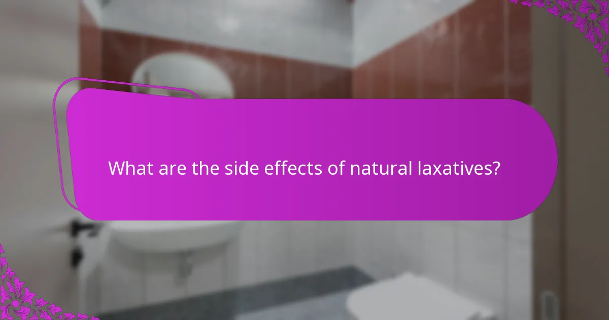 What are the side effects of natural laxatives?