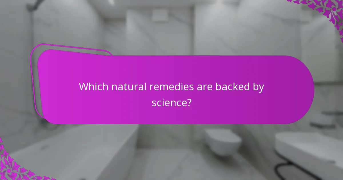 Which natural remedies are backed by science?